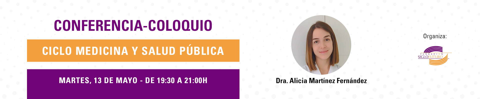 Ciclo Medicina y Salud Pública, Fundación Siglo Futuro