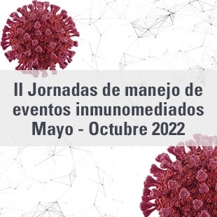 20 de octubre de 2022 / 4ª sesión de las II jornadas de manejo de eventos inmunomediados 